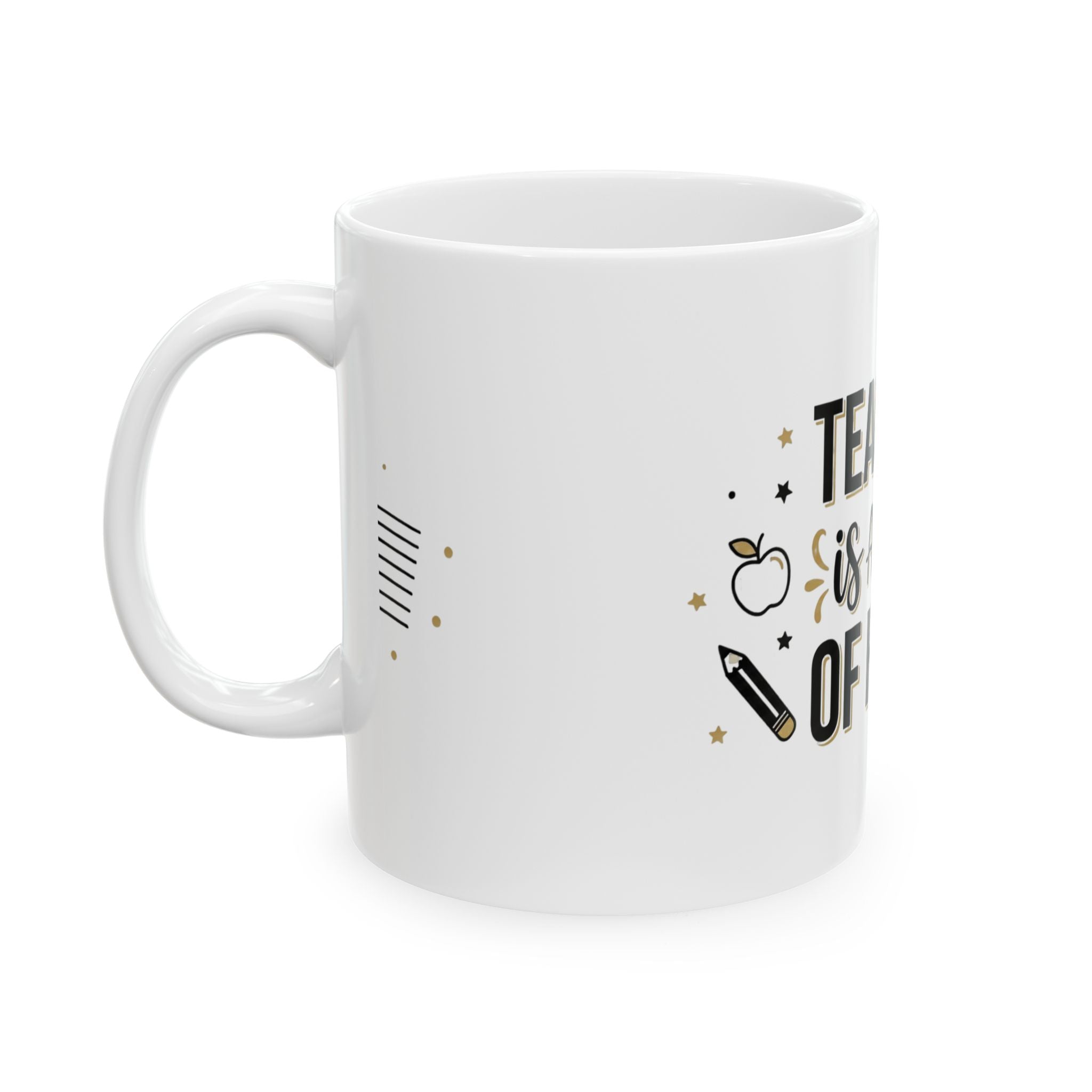 Teaching Is a Work of Heart Ceramic Mug — Teacher Appreciation Gift (11oz & 15oz)