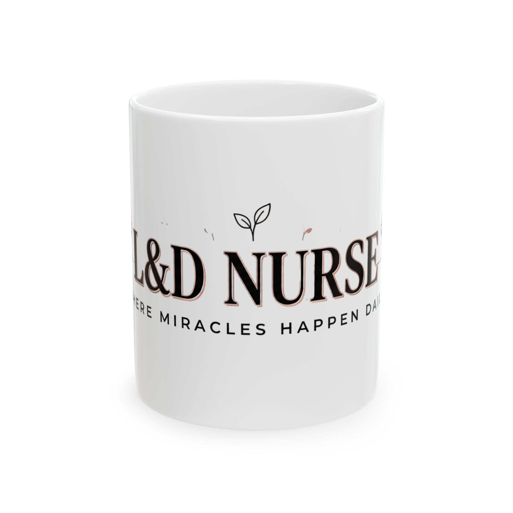 L&D Nurse Ceramic Coffee Mug – Labor & Delivery Nurse Gift, 'Where Miracles Happen Daily'