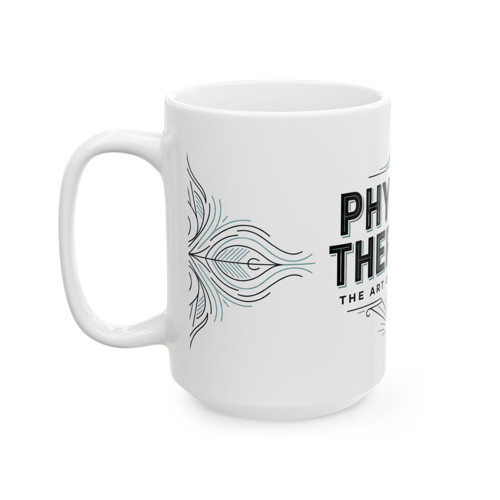 Physical Therapist Ceramic Mug — “The Art of Restoration” Coffee Cup (11oz/15oz)