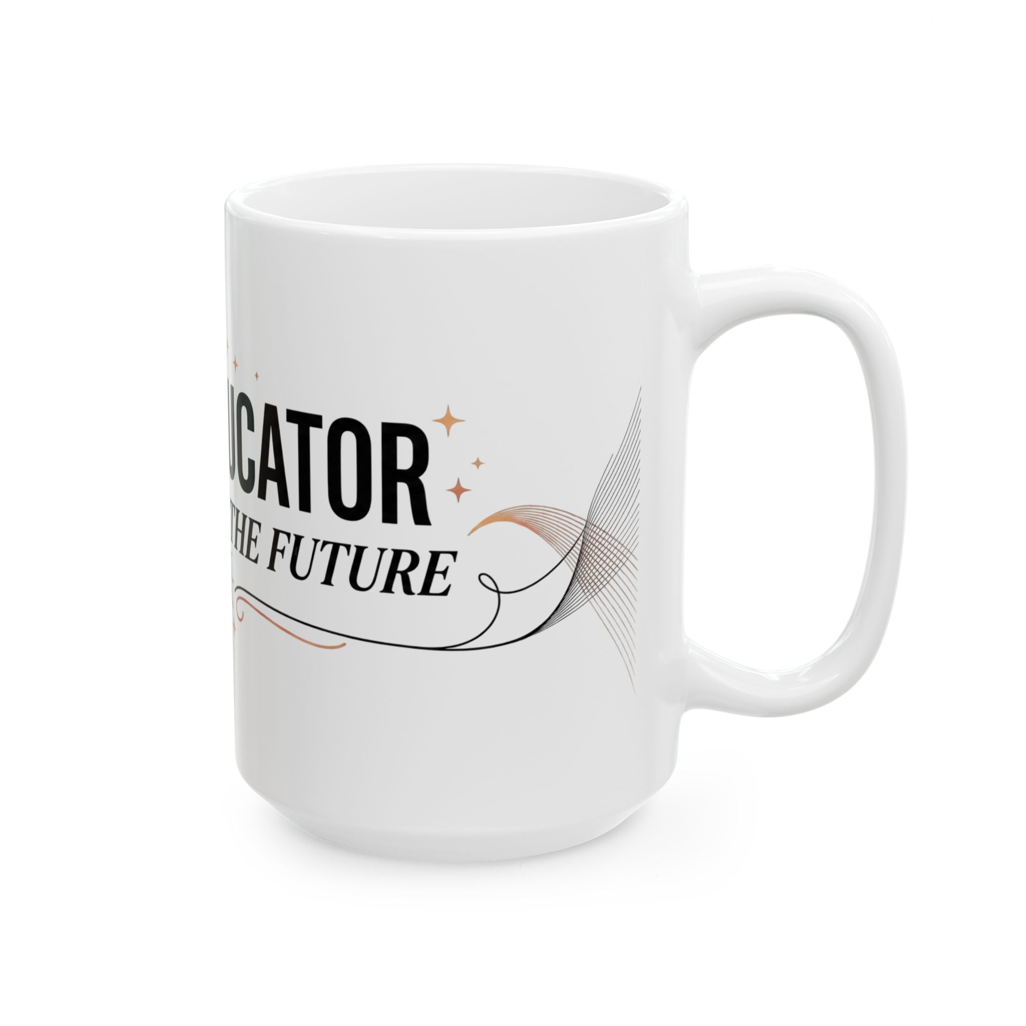 Early Educator Ceramic Mug — "Architect of the Future" Teacher Coffee Cup (11oz/15oz)