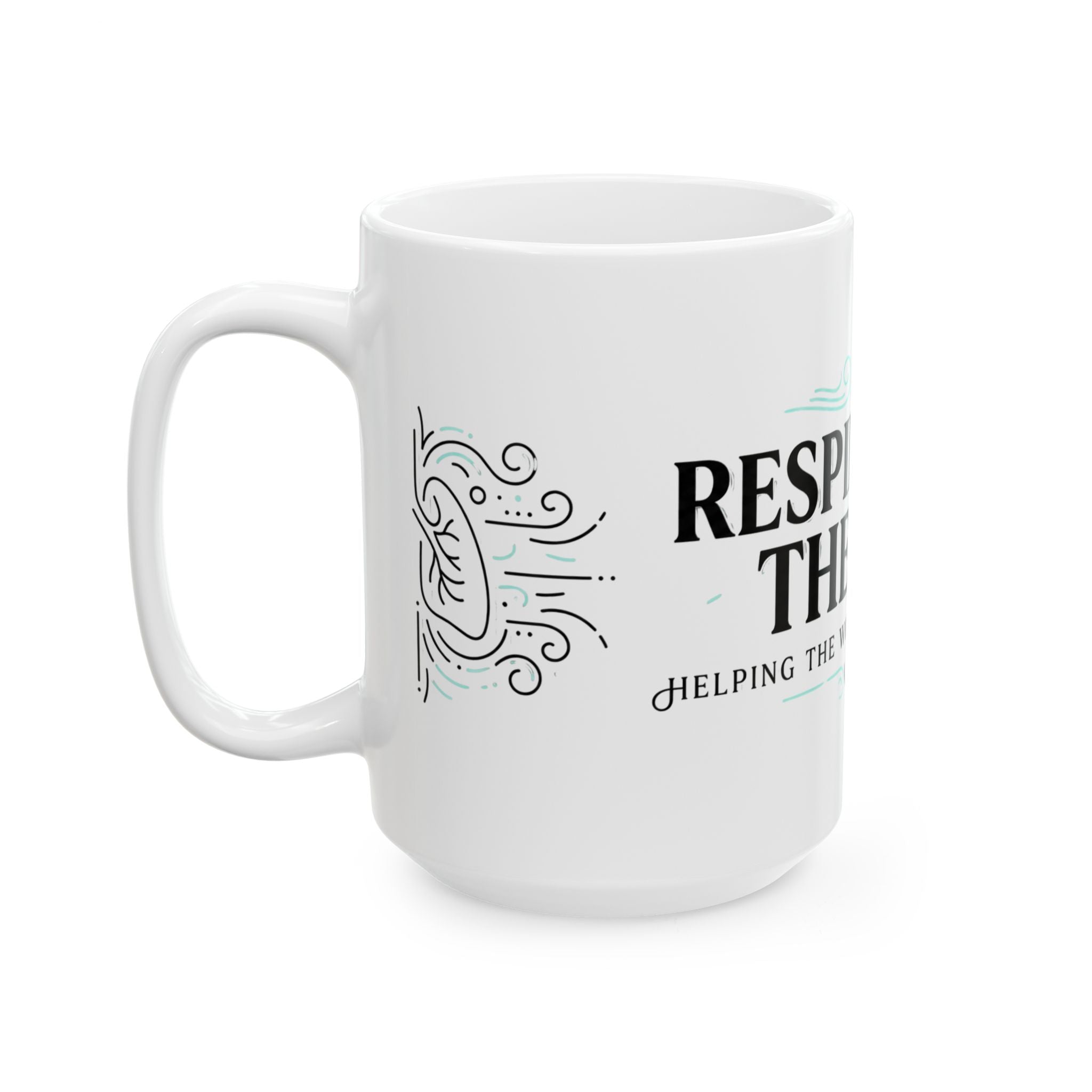 Respiratory Therapy Mug — 'Helping the World Breathe Easier' Ceramic Coffee Cup (11oz & 15oz)